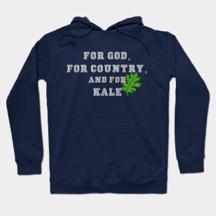 For God, For Country, And For Kale Hoodie